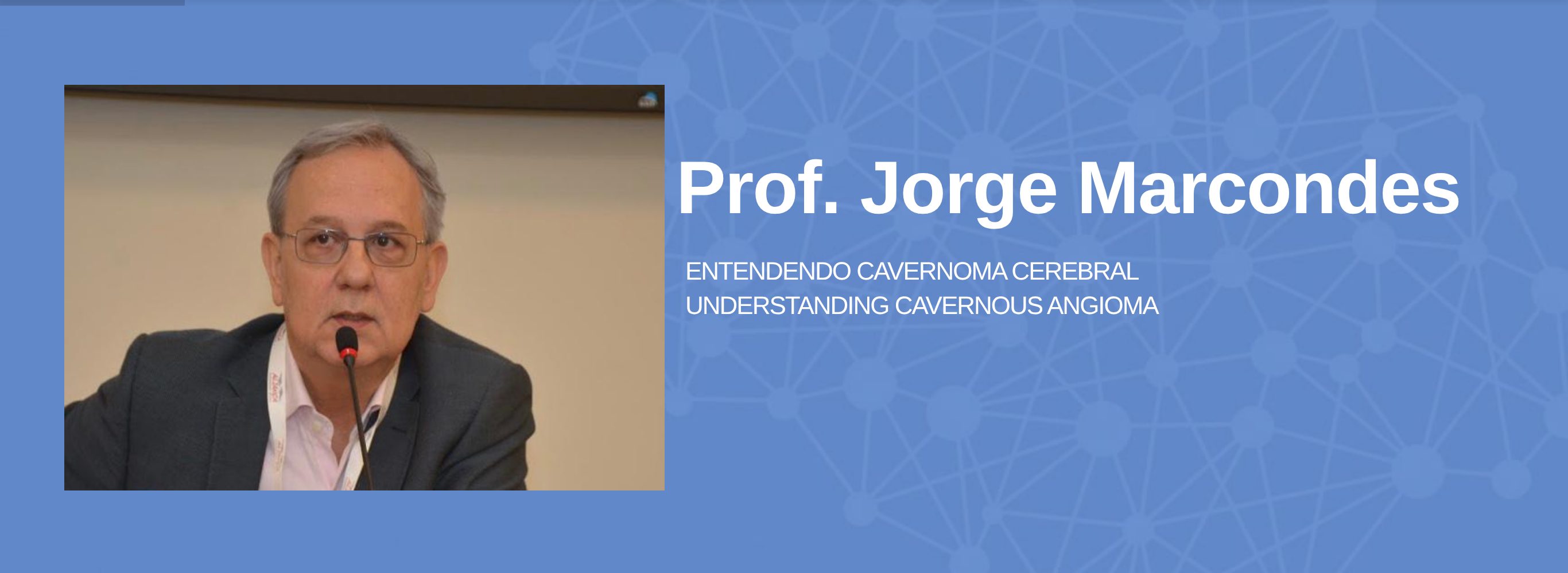 Prof. Jorge Marcondes ENTENDENDO CAVERNOMA CEREBRAL UNDERSTANDING CAVERNOUS ANGIOMA